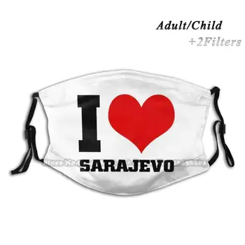 Eu Amo Sarajevo Impressão Máscara Reutilizável Pm2.5 Filtro De Máscara Facial Crianças Gostam De Sarajevo Bosna I Herzegovina Cidade De Sarajevo Amor Bósnia
